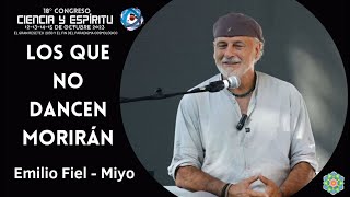 quotLos que no dancen moriránquot por Emilio Fiel Miyo en el 18º Congreso de Ciencia y Espíritu [upl. by Sirtimed]