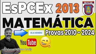 Veja a correção da Prova de MATEMÁTICA da ESPCEX ano 2013 [upl. by Culberson152]