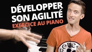 DÉVELOPPER SON AGILITÉ AU PIANO  EXERCICE [upl. by Artur]