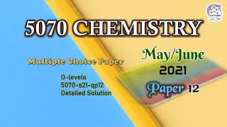 Cambridge O level Chemistry 507012MJ21  Fully Solved Paper 12  MayJun 2021 Qp 12  Mcqs Paper [upl. by Azial]