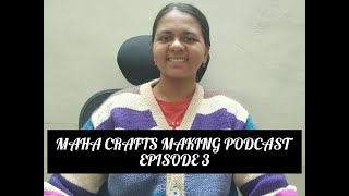 Maha crafts making podcast Episode 3 [upl. by Renrut]