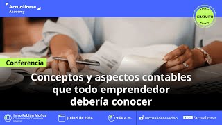 Conceptos y aspectos contables que todo emprendedor debería conocer [upl. by Ahsataj]