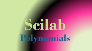 Scilab Tutorial 8 polynomial operations in Scilab [upl. by Spitzer155]