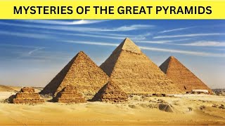 Secrets Revealed The Mysteries of the Great Pyramids [upl. by Hussein226]