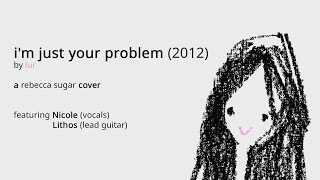 quotim just your problem 2012quot  Adventure Time cover feat Nicole and Lithos  lur [upl. by Lienahs729]