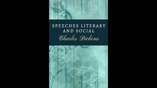 Speeches Literary and Social by Charles Dickens  Audiobook [upl. by Nyvlem]