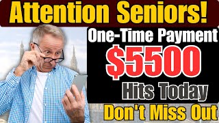 Attention Seniors 5500 OneTime Payment Hits Today–Dont Miss Out on This Social Security Boost [upl. by Ratcliffe]