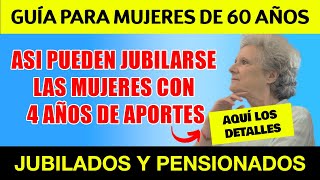 🛑¡Atención ➤ Cómo JUBILARTE SIN 30 AÑOS de APORTES si Eres Mujer [upl. by Lorinda]