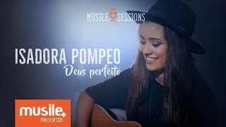 Isadora Pompeo  Deus Perfeito Live Session [upl. by Maegan]