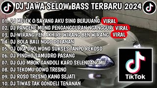 DJ JAWA SELOW BASS TERBARU 2024  DJ MELEK O SAYANG AKU SING BERJUANG SIGAR FULL ALBUM VIRAL [upl. by Gitel]