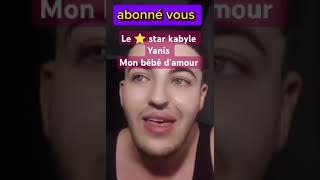 le star kabyles yanis chant mon bébé damour ❤️🍷 [upl. by Rolan]