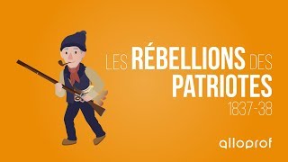 Les rébellions des Patriotes 183738  Histoire  Alloprof [upl. by Zane]