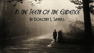 In the Teeth of the Evidence by Dorothy L Sayers  Unabridged Audiobook [upl. by Aeila316]