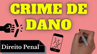 Crime de Dano Direito Penal Resumo Completo [upl. by Evetta]