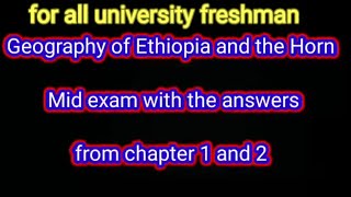 geography of Ethiopia and the horn chapter 1 and 2 mid exam with the answers and explanation [upl. by Atorod]