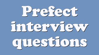 Prefect interview questions [upl. by Sirah]