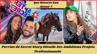 Perrine de Secret Story Dévoile Ses Ambitieux Projets Professionnels  Que Réserve Son Avenir [upl. by Eimrej]