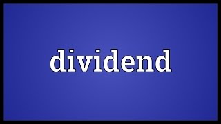 Dividend Meaning [upl. by Neerom]