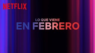 Los estrenos de FEBRERO 2024  Netflix España [upl. by Sedgewake998]