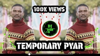 Temporary Pyar  DJ Remix Song  Dj Vibration Panjabi Song  Dj Shubham Music [upl. by Eiduj]