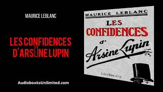 Les Confidences dArsène Lupin Audiobook [upl. by Paget]