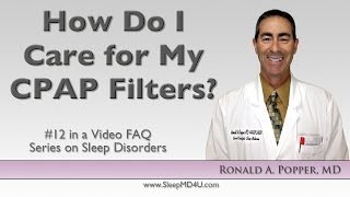 Caring For CPAP Filters  Sleep Apnea Thousand Oaks  Malibu  Westlake Village  Dr Ronald Popper [upl. by Inkster]