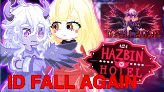 —♡︎—AU hazbin hotel react to ID FALL AGAIN—‘’🍿’’ gacha [upl. by Jaquiss113]