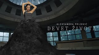 ALEKSANDRA PRIJOVIC  DEVET ZIVOTA OFFICIAL VIDEO [upl. by Jacob352]