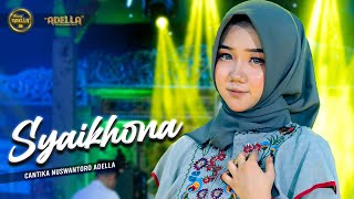 SYAIKHONA  Cantika Nuswantoro Adella  OM ADELLA [upl. by Aneerehs]