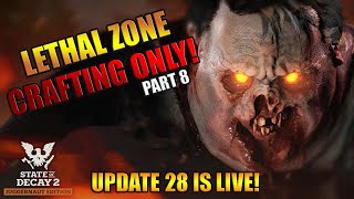 Update 28 Is Live State Of Decay 2 Crafting Only Lethal Zone Challenge Part 8 [upl. by Suneya]