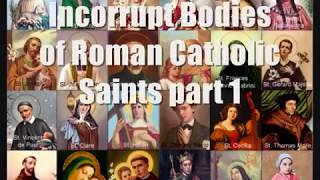 Incorrupt Bodies of Saints part 1 [upl. by Finbar]