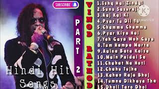 Vinod Rathod Part 2 Hit SongsHindi SongsVinod RathodBollywood 90s20s Hindi Songs hindisong [upl. by Acinomaj]