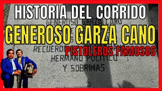 Generoso Garza Cano Historia del corrido  Pistoleros Famosos [upl. by Harbert]