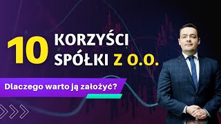 Spółka z ograniczoną odpowiedzialnością  10 głównych KORZYŚCI I Prawnik Wyjaśnia [upl. by Franklin224]