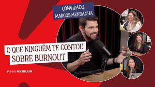 O QUE NINGUÉM TE CONTOU SOBRE O BURNOUT Convidado Dr Marcos Mendanha [upl. by Custer941]