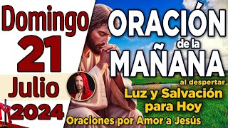 Oración de la Mañana del día Domingo 21 de Julio de 2024 [upl. by Aicinod]