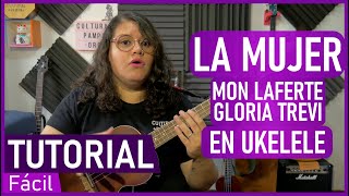 Como tocar La Mujer  Mon Laferte Gloria Trevi  Tutorial para Ukelele Facil y Paso a Paso [upl. by Roht749]