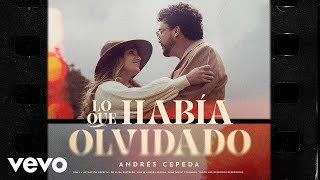 Andrés Cepeda  Lo Que Había Olvidado Video Oficial [upl. by Aneloc]