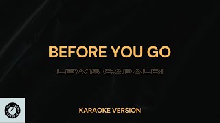 Lewis Capaldi  Before You Go Karaoke Version  Instrumental [upl. by Martguerita]