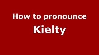 How to Pronounce Kielty  PronounceNamescom [upl. by Niawd]