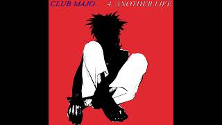 CLUB MAJO Another Life [upl. by Anivid850]