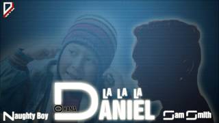 DJ Daniel ohana  Naughty Boy  La La La ft Sam Smith Bootleg [upl. by Pier]