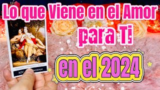 LO que VIENE en el AMOR PARA TI en 2024 🎉💗🎁 Tarot Amor Canalización [upl. by Fina]