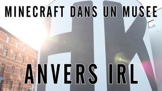 IRL  Minecraft dans un musée à Anvers [upl. by Ianahs593]