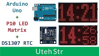 Arduino  P10 Panel  DS1307  Digital Clock Using LED Matrix P10 with Arduino Uno and DS1307 RTC [upl. by Karin353]