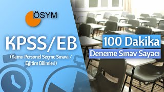 KPSS Eğitim Bilimleri Sınav Denemesi Süre Sayacı  100 Dakika [upl. by Chap]