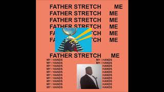 Father Stretch My Hands  ULTIMATE EXTENDED EDITION  Kanye West [upl. by Haceber]