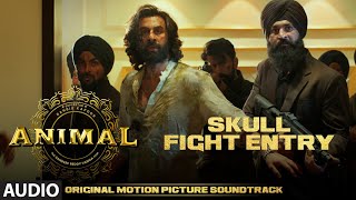 ANIMAL BGM SKULL FIGHT ENTRY  Harshavardhan R  Ranbir K Sandeep V Bhushan K [upl. by Clive219]