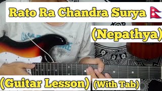 Rato Ra Chandra Surya  Nepathya  Guitar Lesson  Complete Tutorial with tab [upl. by Khano]