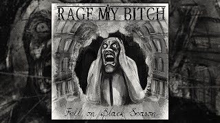 Rage My Bitch  Fell On Black Season FULL ALBUM2011 [upl. by Ekeiram168]